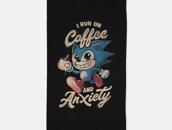 I Run On Coffee And Anxiety