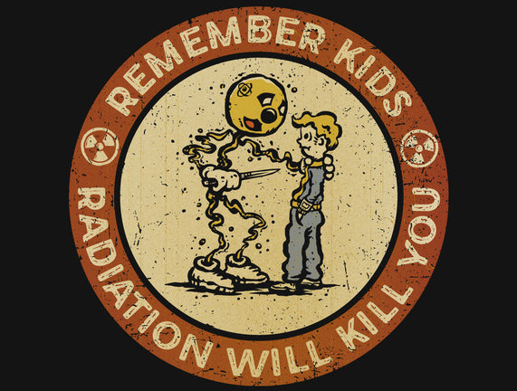 Radiation Will Kill You