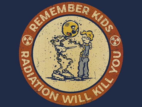 Radiation Will Kill You