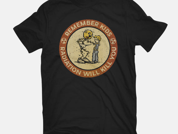 Radiation Will Kill You