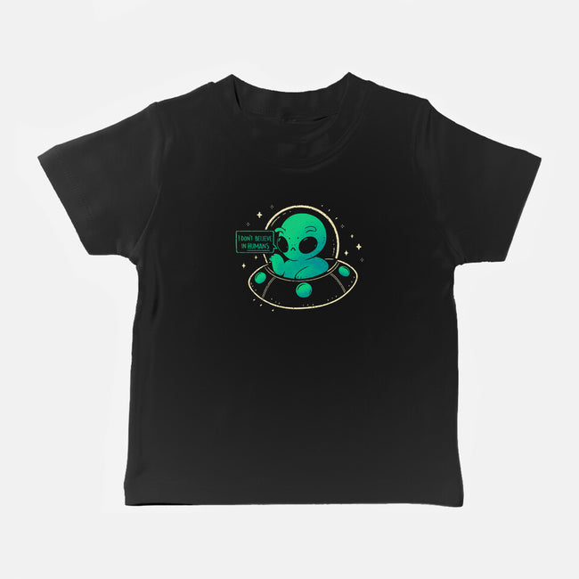 Aliens Don't Believe In Humans-Baby-Basic-Tee-xMorfina