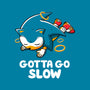 Gotta Go Slow-None-Matte-Poster-koalastudio