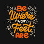 Be Where Your Feet Are-Unisex-Basic-Tee-tobefonseca
