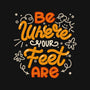 Be Where Your Feet Are-None-Drawstring-Bag-tobefonseca