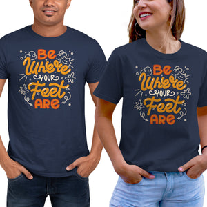 Be Where Your Feet Are