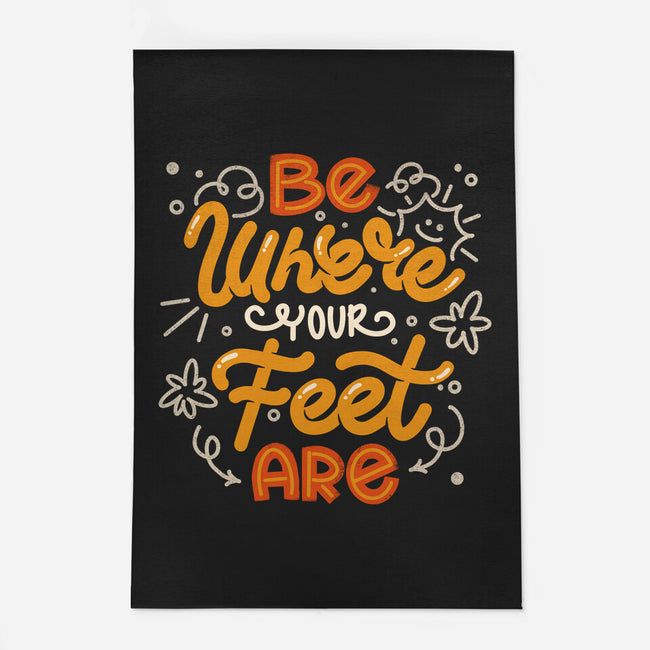 Be Where Your Feet Are-None-Outdoor-Rug-tobefonseca