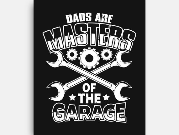 Dads Are Masters Of The Garage