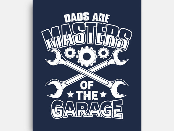 Dads Are Masters Of The Garage