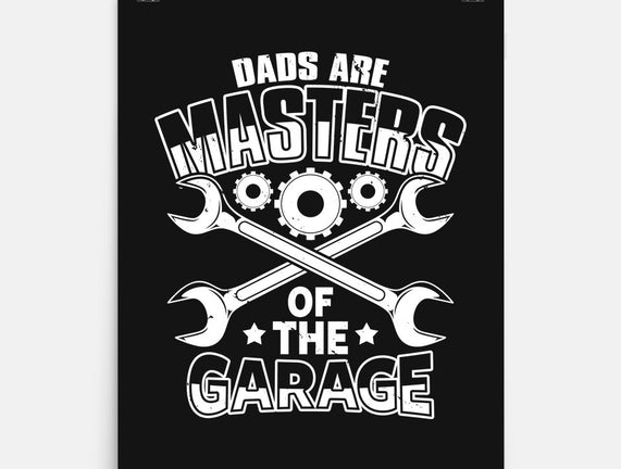 Dads Are Masters Of The Garage