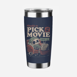 Unable To Pick A Movie-None-Stainless Steel Tumbler-Drinkware-eduely