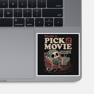 Unable To Pick A Movie-None-Glossy-Sticker-eduely