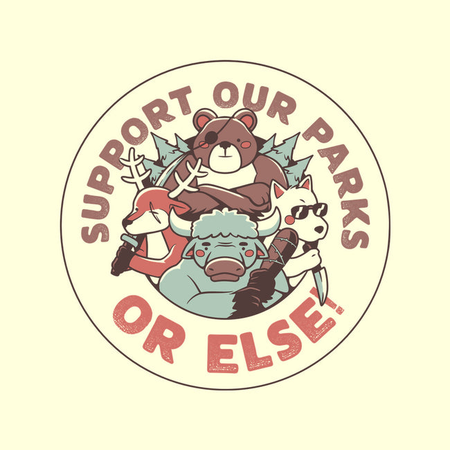 Support Our Parks Or Else-None-Matte-Poster-tobefonseca