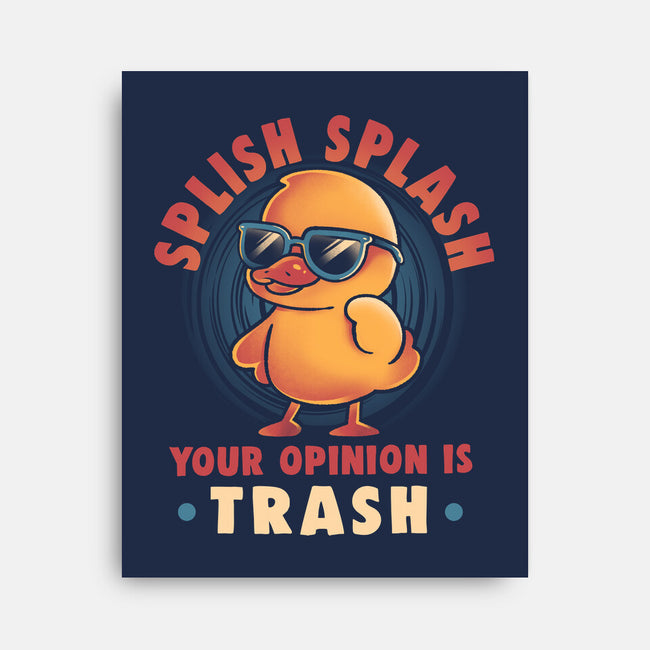 Your Opinion Is Trash-None-Stretched-Canvas-eduely