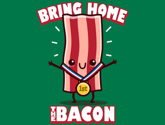Bring Home The Bacon