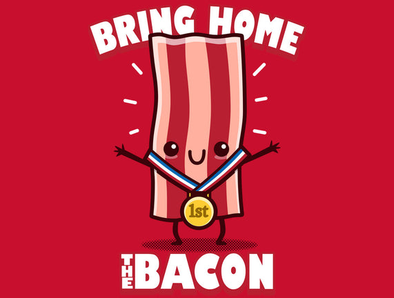 Bring Home The Bacon