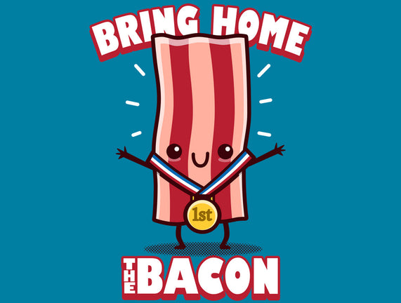 Bring Home The Bacon