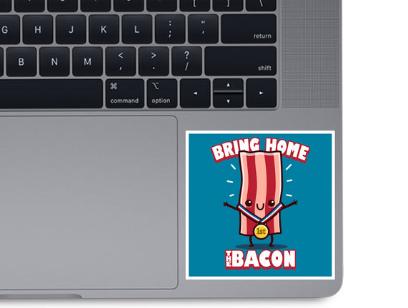 Bring Home The Bacon