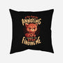 Stop Finding Me-None-Non-Removable Cover w Insert-Throw Pillow-eduely