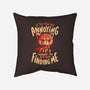 Stop Finding Me-None-Non-Removable Cover w Insert-Throw Pillow-eduely