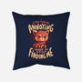 Stop Finding Me-None-Removable Cover w Insert-Throw Pillow-eduely