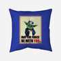 May The Force Be With You-None-Non-Removable Cover w Insert-Throw Pillow-fanfabio