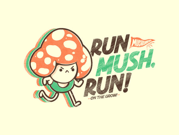 Run Mush Run
