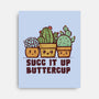 Succ It Up-None-Stretched-Canvas-kg07