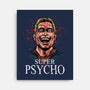 Super Psycho-None-Stretched-Canvas-zascanauta