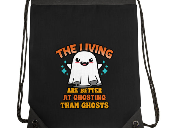 The Living Are Better At Ghosting