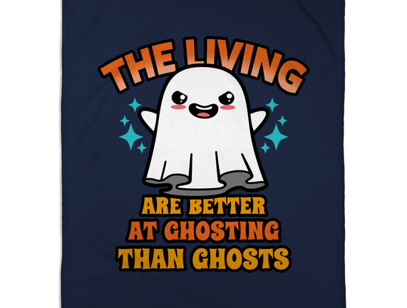 The Living Are Better At Ghosting