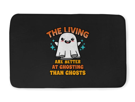 The Living Are Better At Ghosting