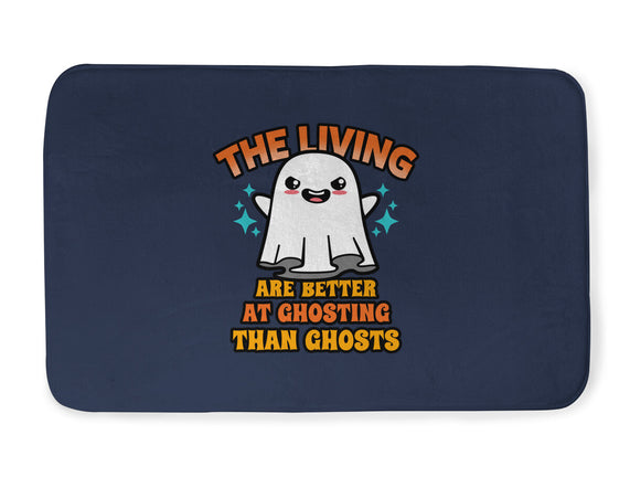 The Living Are Better At Ghosting