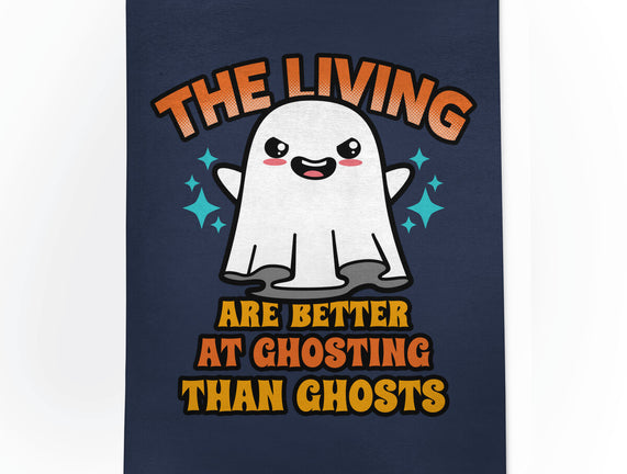 The Living Are Better At Ghosting