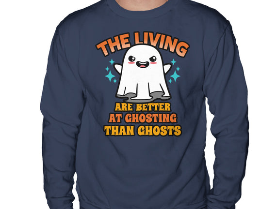 The Living Are Better At Ghosting