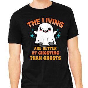 The Living Are Better At Ghosting