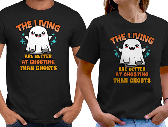 The Living Are Better At Ghosting