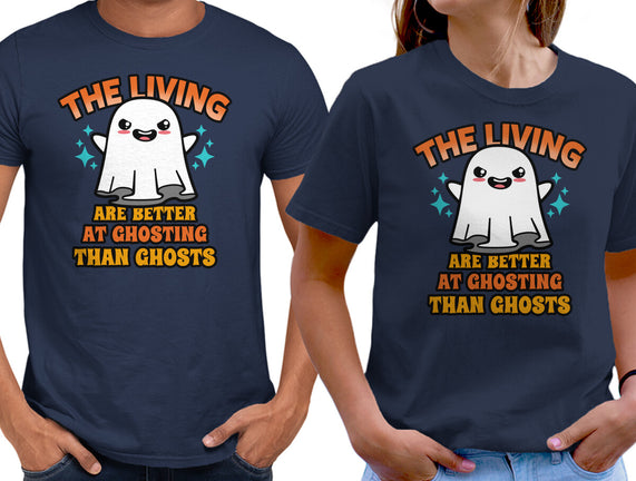 The Living Are Better At Ghosting