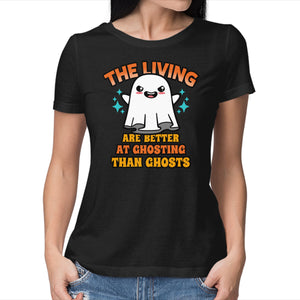 The Living Are Better At Ghosting