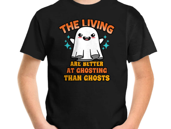 The Living Are Better At Ghosting