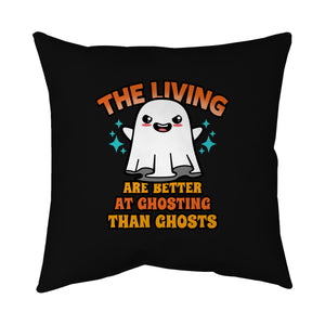 The Living Are Better At Ghosting