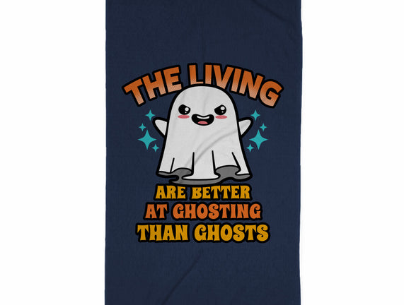 The Living Are Better At Ghosting