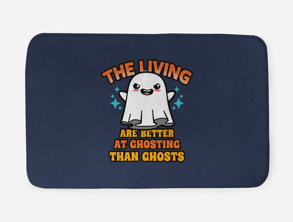 The Living Are Better At Ghosting