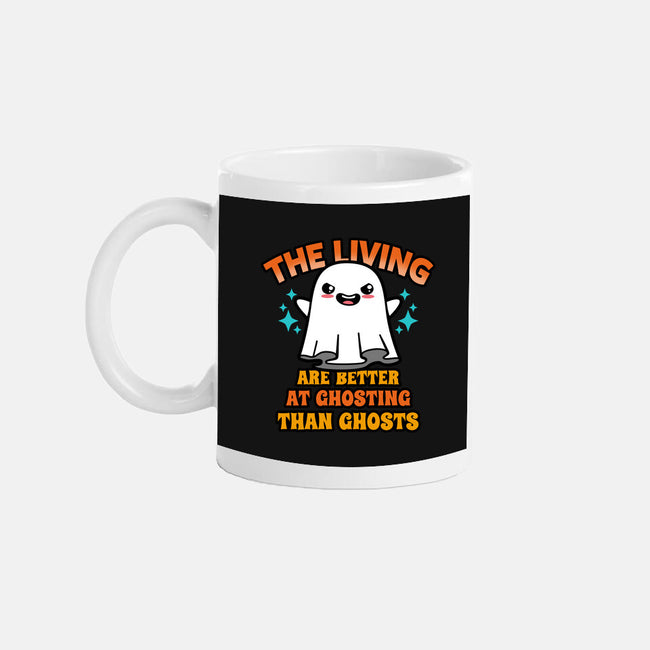 The Living Are Better At Ghosting-None-Mug-Drinkware-Boggs Nicolas