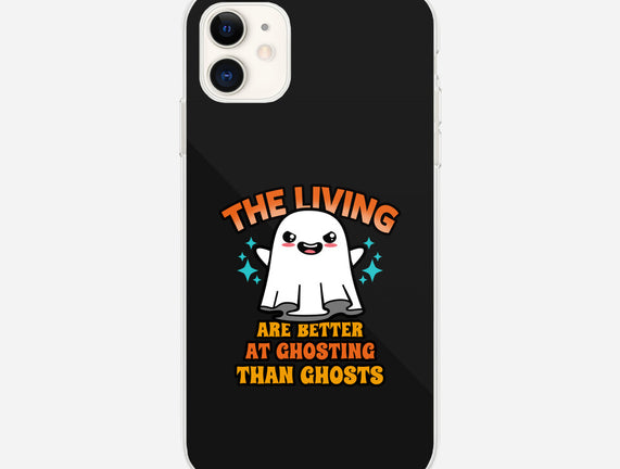 The Living Are Better At Ghosting