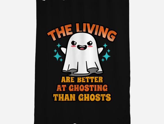 The Living Are Better At Ghosting