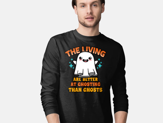 The Living Are Better At Ghosting