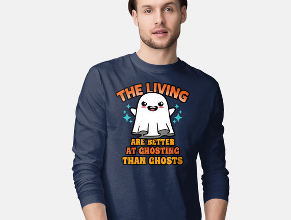 The Living Are Better At Ghosting