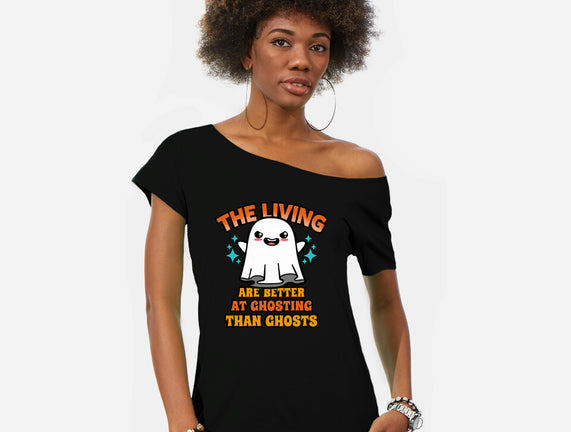 The Living Are Better At Ghosting