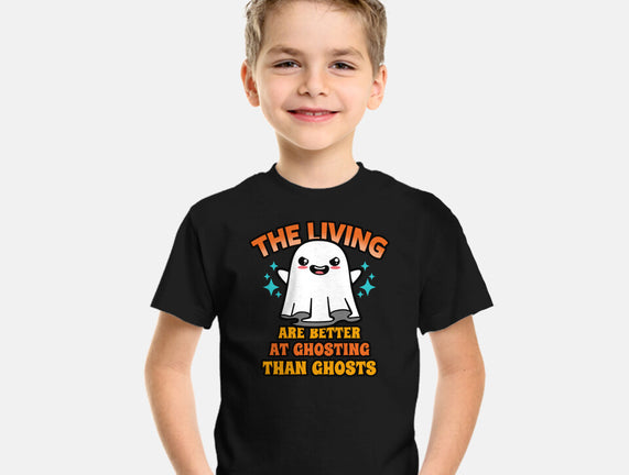 The Living Are Better At Ghosting