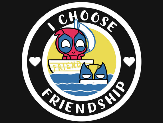 I Choose Friendship